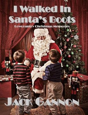 I Walked In Santa's Boots - Jack Gannon