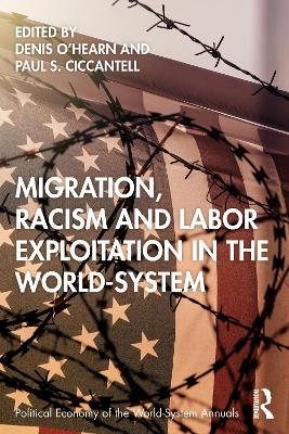 Migration, Racism and Labor Exploitation in the World-System - 