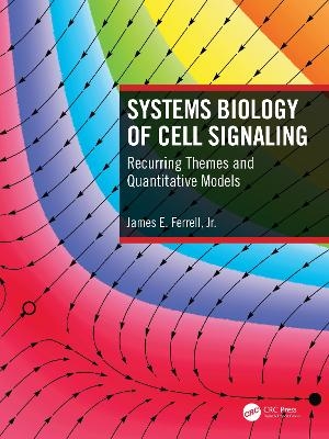 Systems Biology of Cell Signaling - James Ferrell