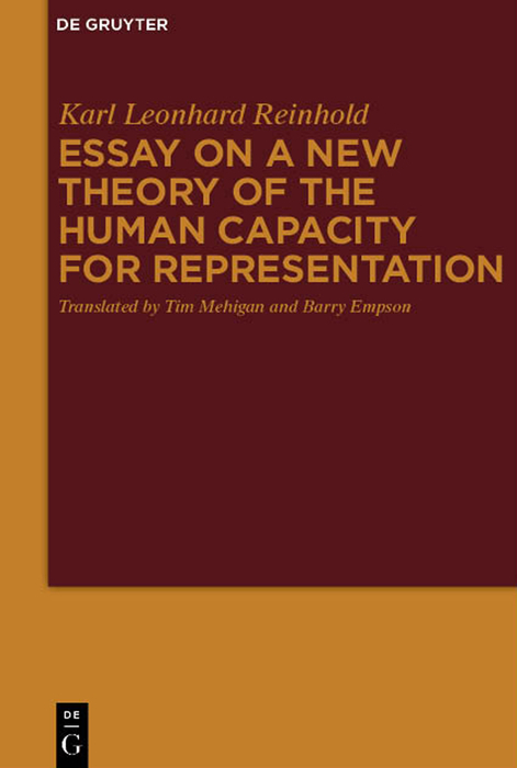 Essay on a New Theory of the Human Capacity for Representation -  Karl Leonhard Reinhold