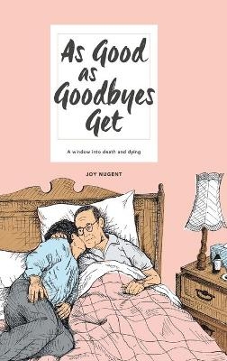 As Good as Goodbyes Get - Joy Nugent