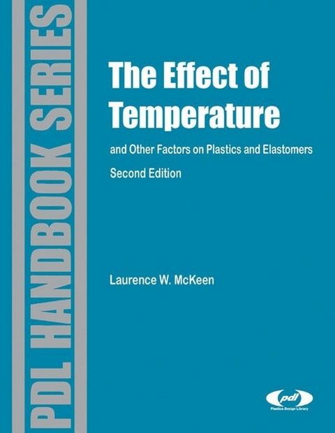 Effect of Temperature and other Factors on Plastics and Elastomers -  Laurence W. McKeen