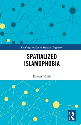 Spatialized Islamophobia - Kawtar Najib
