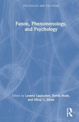 Fanon, Phenomenology, and Psychology - 