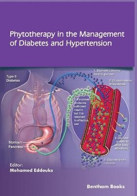 Phytotherapy in the Management of Diabetes and Hypertension - Volume 3 - Mohamed Eddouks