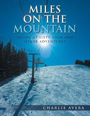 Miles on the Mountain - Charlie Avera