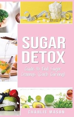 Sugar Detox - Charlie Mason