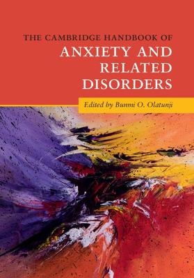 The Cambridge Handbook of Anxiety and Related Disorders - 