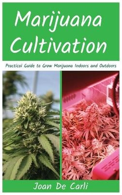 Marijuana Cultivation - Joan de Carli