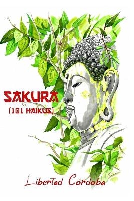 Sakura (101 haikus) - Libertad C�rdoba