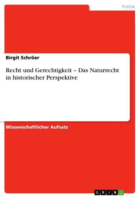 Recht und Gerechtigkeit – Das Naturrecht in historischer Perspektive - Birgit Schröer