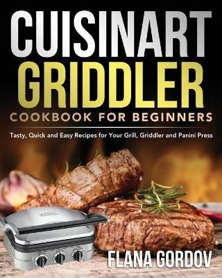 Cuisinart Griddler Cookbook for Beginners - Flana Gordov