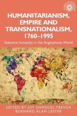 Humanitarianism, Empire and Transnationalism, 1760-1995 - 