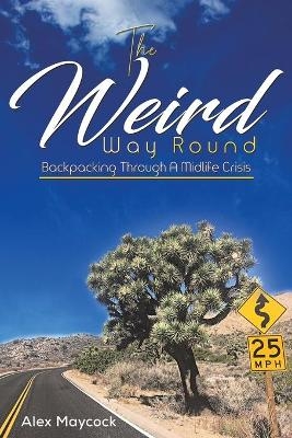 The Weird Way Round - Alex Maycock