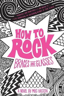 How to Rock Braces and Glasses - Meg Haston