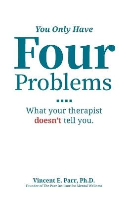 You Only Have Four Problems - Vincent E Parr