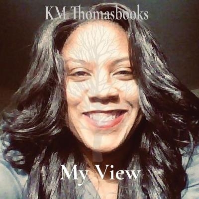 My View - Km Thomas