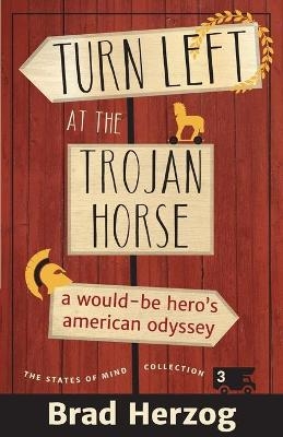 Turn Left at the Trojan Horse - Brad Herzog