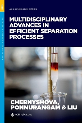 Multidisciplinary Advances in Efficient Separation Processes - 