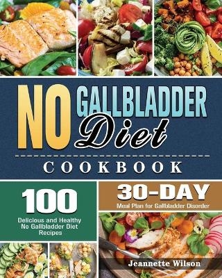 No Gallbladder Diet Cookbook - Jeannette Wilson