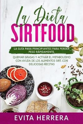 La Dieta Sirtfood - Evita Herrera