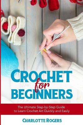 Crochet For Beginners - Charlotte Rogers