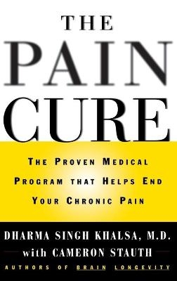 The Pain Cure - Dharma Singh Khalsa, Cameron Stauth