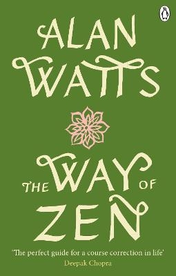 The Way of Zen - Alan W Watts