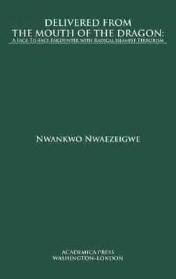 Delivered From the Mouth of the Dragon - Nwankwo Nwaezeigwe