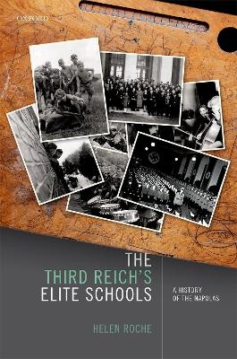 The Third Reich's Elite Schools - Helen Roche