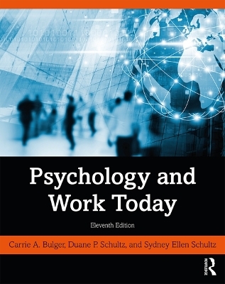 Psychology and Work Today - Carrie A. Bulger, Duane P. Schultz, Sydney Ellen Schultz