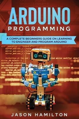 Arduino Programming - Jason Hamilton