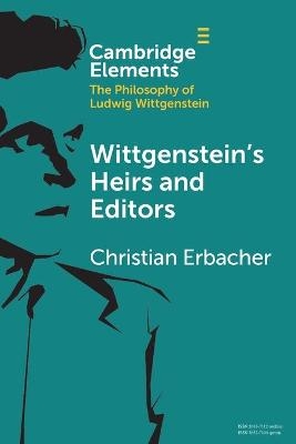 Wittgenstein's Heirs and Editors - Christian Erbacher