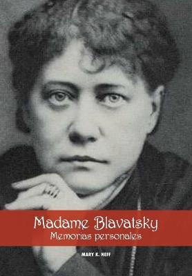 Madame Blavatsky, Memorias personales - Mary K Neff
