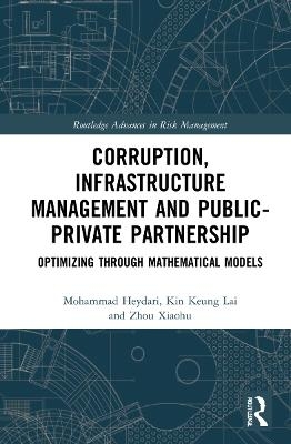 Corruption, Infrastructure Management and Public–Private Partnership - Mohammad Heydari, Kin Keung Lai, Zhou Xiaohu