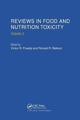 Reviews in Food and Nutrition Toxicity, Volume 3 - Victor R. Preedy