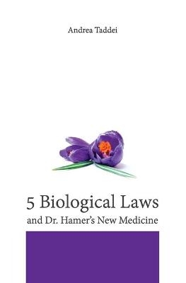 The 5 Biological Laws and Dr. Hamer's New Medicine - Andrea Taddei