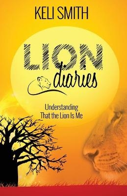 Lion Diaries - Keli Smith