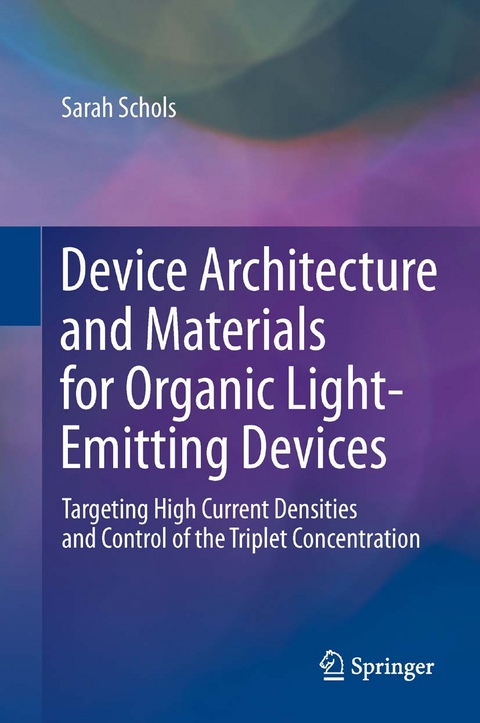 Device Architecture and Materials for Organic Light-Emitting Devices -  Sarah Schols