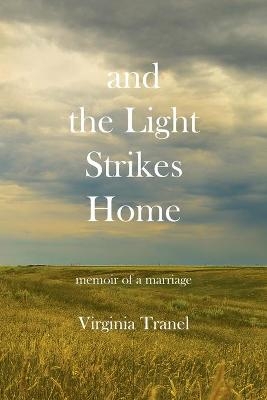 and the Light Strikes Home - Virginia Tranel