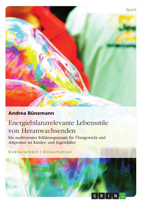 Energiebilanzrelevante Lebensstile von Heranwachsenden - Andrea Bünemann