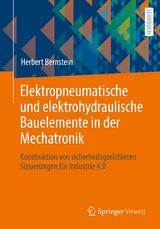 Elektropneumatische und elektrohydraulische Bauelemente in der Mechatronik - Herbert Bernstein