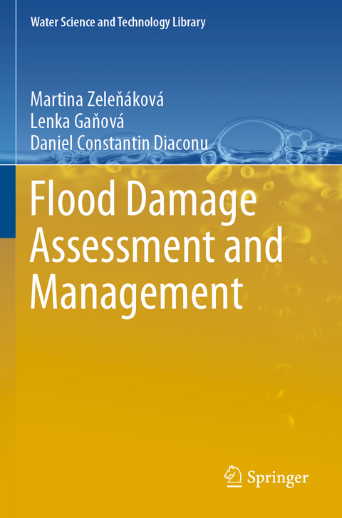 Flood Damage Assessment and Management - Martina Zeleňáková, Lenka Gaňová, Daniel Constantin Diaconu