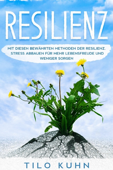 Resilienz - Tilo Kuhn