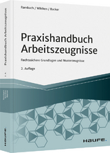 Praxishandbuch Arbeitszeugnisse - Peter H.M. Rambach, Stephan Wilcken, Anne Backer