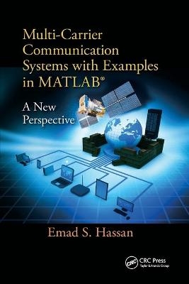 Multi-Carrier Communication Systems with Examples in MATLAB® - Emad Hassan