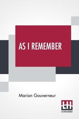 As I Remember - Marian Gouverneur