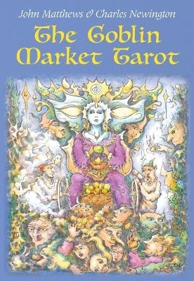 The Goblin Market Tarot - John Matthews