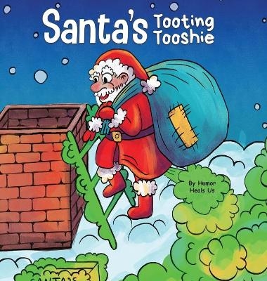 Santa's Tooting Tooshie - Humor Heals Us