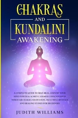 Chakras and Kundalini Awakening - Judith J Williams